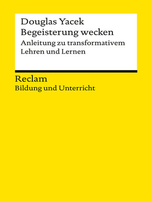 cover image of Begeisterung wecken. Anleitung zu transformativem Lehren und Lernen